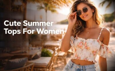 Cute Summer Tops: 14 Trendy Styles