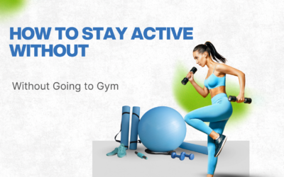 How to Stay Active Without Going to Gym