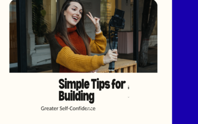 Simple Tips for Building Greater Self-Confidence