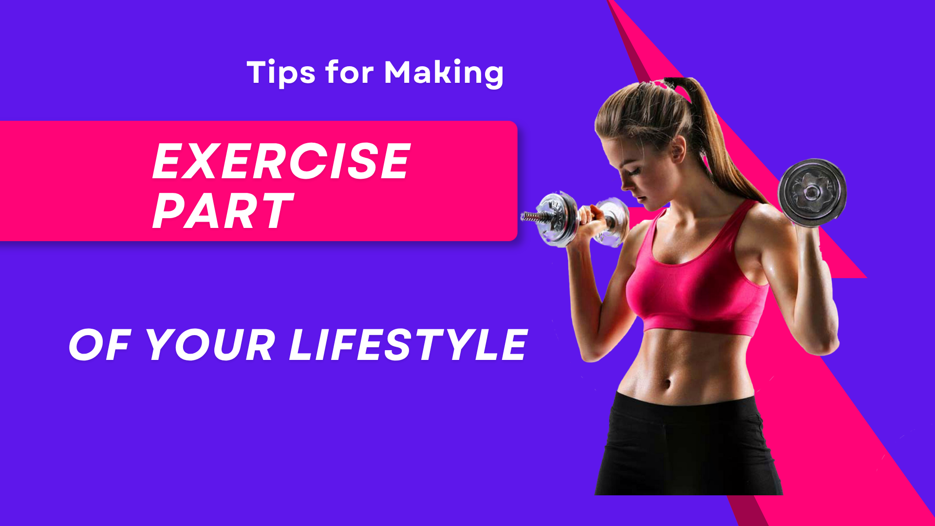 Tips for Making Exercise Part of Your Lifestyle