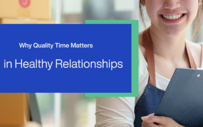 Why Quality Time Matters in Healthy Relationships