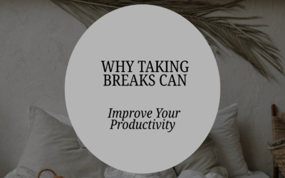 Why Taking Breaks Can Improve Your Productivity